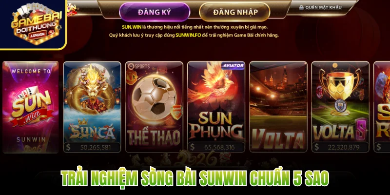 Trải nghiệm sòng bài Sunwin chuẩn 5 sao