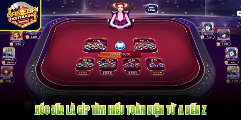 Xóc đĩa là gì? Tìm hiểu toàn diện từ A đến Z